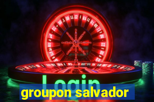 groupon salvador